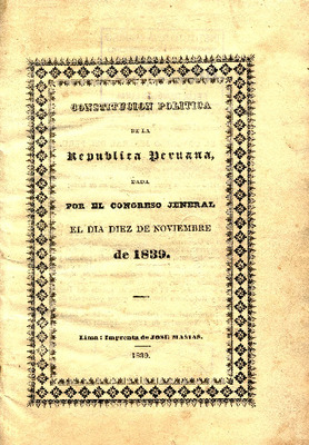 Constitución política de la República Peruana, dada por el Congreso Jeneral [sic] el diez de noviembre de 1839