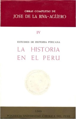 https://repositorio.pucp.edu.pe/index/bitstream/handle/123456789/9203/Estudios%20de%20historia%20peruana%20-%20La%20historia%20en%20el%20Per%C3%BA%20-%20Riva-Ag%C3%BCero%20-%20Parte%201.pdf.jpg?sequence=23&isAllowed=y