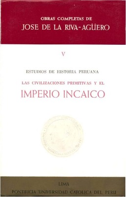 https://repositorio.pucp.edu.pe/index/bitstream/handle/123456789/9204/Estudios%20de%20historia%20peruana%20-%20El%20imperio%20Incaico%20-%20Riva-Ag%C3%BCero%20-%20Parte%201.pdf.jpg?sequence=23&isAllowed=y